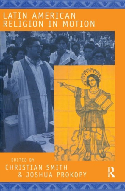 Book cover of: Latin American Religion in Motion