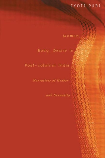 Book cover of: Woman, Body, Desire in Post-Colonial India. By: Jyoti Puri