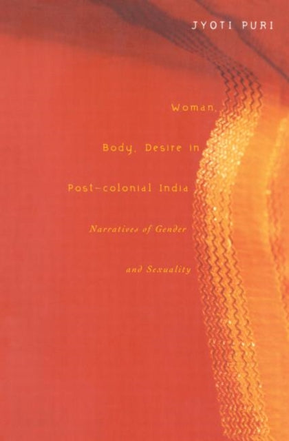 Book cover of: Woman, Body, Desire in Post-Colonial India. By: Jyoti Puri