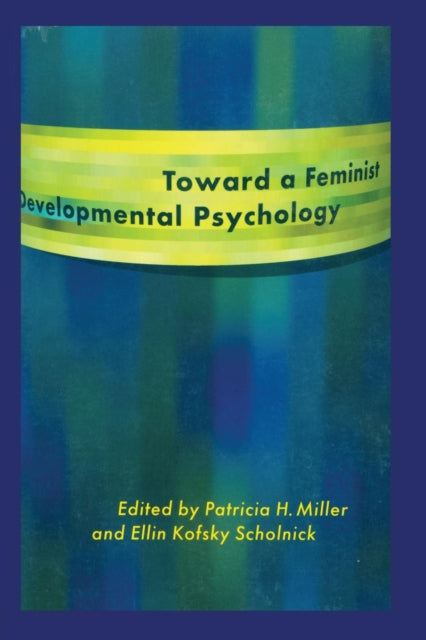 Book cover of: Toward a Feminist Developmental Psychology. By: P. Miller