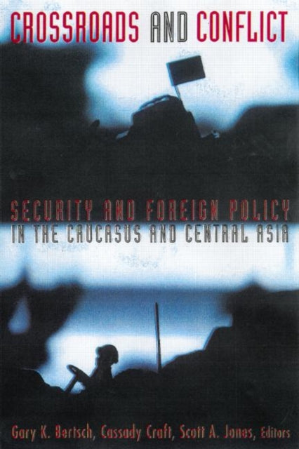Book cover of: Crossroads and Conflict. By: Gary Bertsch