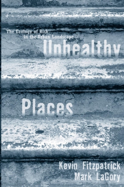 Book cover of: Unhealthy Places. By: Kev Fitzpatrick