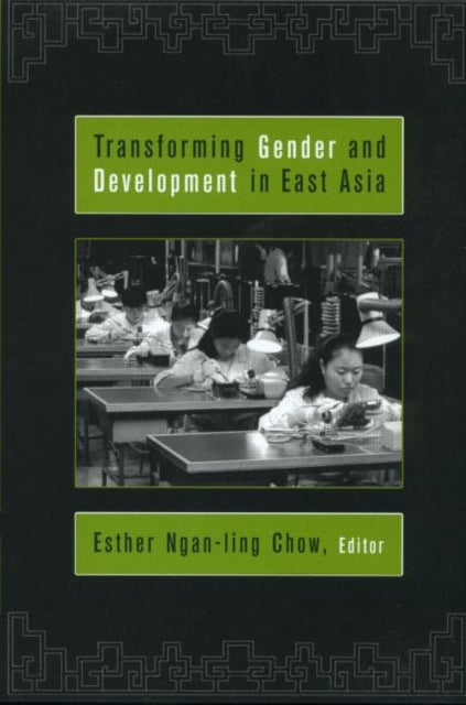 Book cover of: Transforming Gender and Development in East Asia. By: Esther Chow
