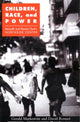 Book cover of: Children, Race, and Power. By: Geral Markowitz