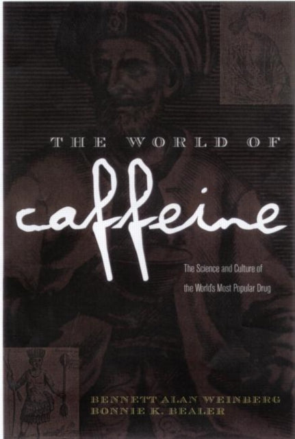 Book cover of: World of Caffeine. By: B. Weinberg