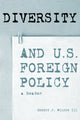 Book cover of: Diversity and U.S. Foreign Policy. By: Ernest J. Wilson