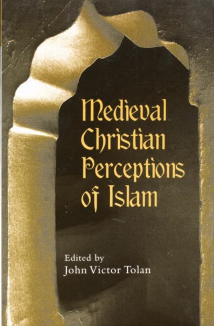 Book cover of: Medieval Christian Perceptions of Islam. By: John Tolan