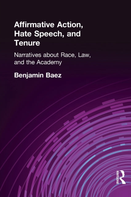 Book cover of: Affirmative Action, Hate Speech, and Tenure. By: Benjamin Baez