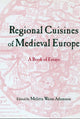 Book cover of: Regional Cuisines of Medieval Europe. By: Melitta Weiss Adamson