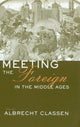 Book cover of: Meeting the Foreign in the Middle Ages