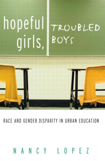 Book cover of: Hopeful Girls, Troubled Boys. By: Nancy Lopez, Nancy López