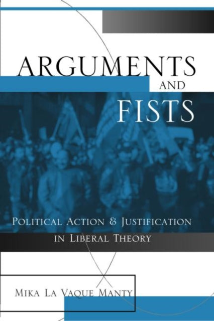 Book cover of: Arguments and Fists. By: M LaVaque Manty