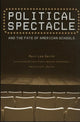Book cover of: Political Spectacle and the Fate of American Schools. By: Mary Lee Smith