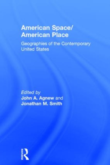 Book cover of: American Space/American Place. By: John Agnew