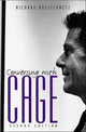 Book cover of: Conversing with Cage. By: Richard Kostelanetz, Ric Kostelanetz