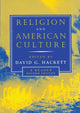 Book cover of: Religion and American Culture. By: David Hackett