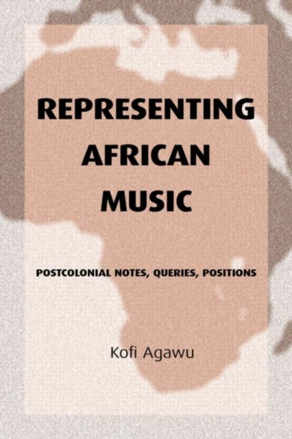 Book cover of: Representing African Music. By: Kofi Agawu