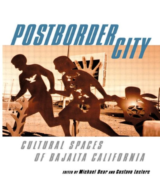 Book cover of: Postborder City. By: Michael Dear