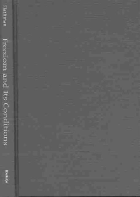 Book cover of: Freedom and Its Conditions. By: Richar Flathman
