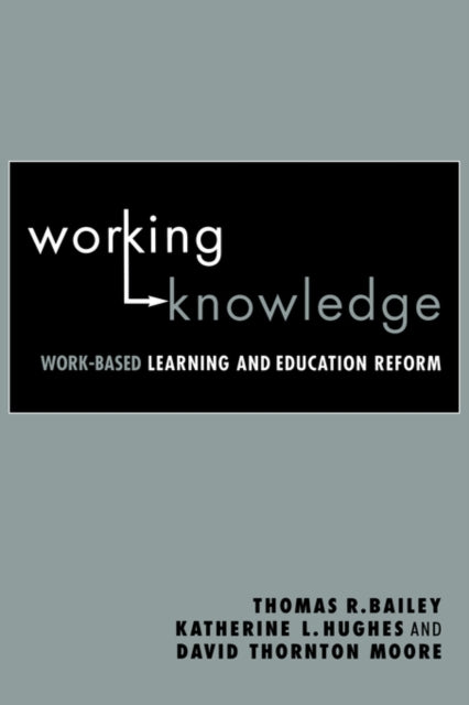 Book cover of: Working Knowledge. By: Thomas R. Bailey