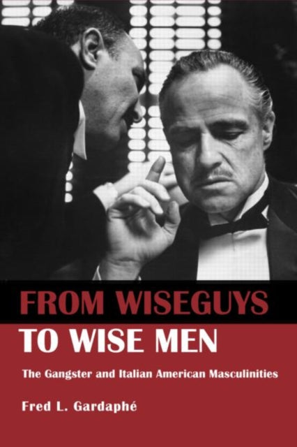 Book cover of: From Wiseguys to Wise Men. By: Fred Gardaphe