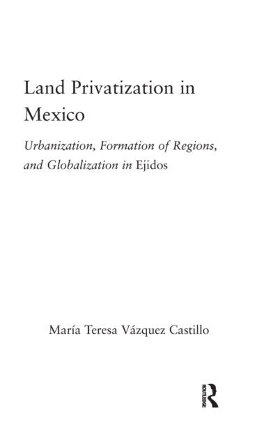 Book cover of: Land Privatization in Mexico. By: Vázquez Castill
