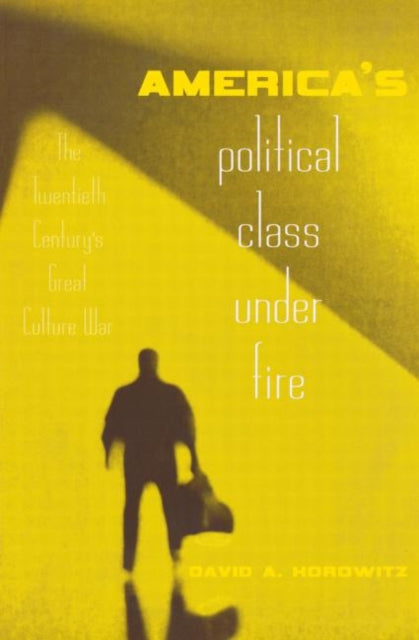 Book cover of: America's Political Class Under Fire