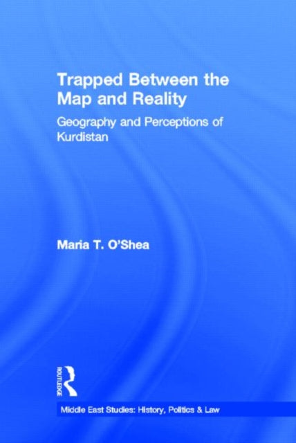 Book cover of: Trapped Between the Map and Reality. By: Maria Theresa O'shea