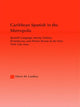 Book cover of: Caribbean Spanish in the Metropolis