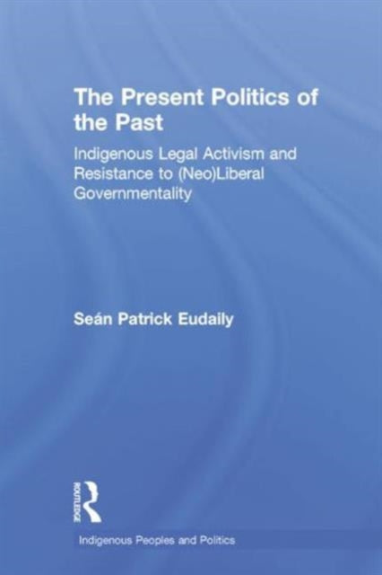 Book cover of: Present Politics of the Past. By: Sean Patrick Eudaily