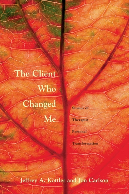 Book cover of: Client Who Changed Me. By: Jeffrey A. Kottler