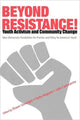 Book cover of: Beyond Resistance! Youth Activism and Community Change