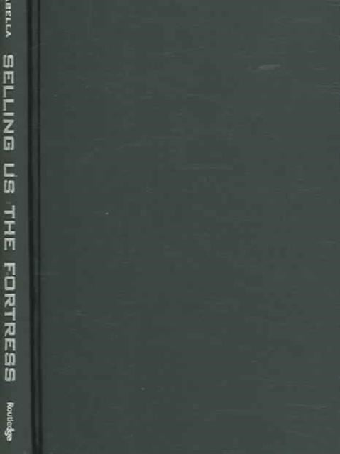 Book cover of: Selling Us the Fortress. By: Ronnie Casella
