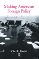 Book cover of: Making American Foreign Policy. By: Ole R. Holsti