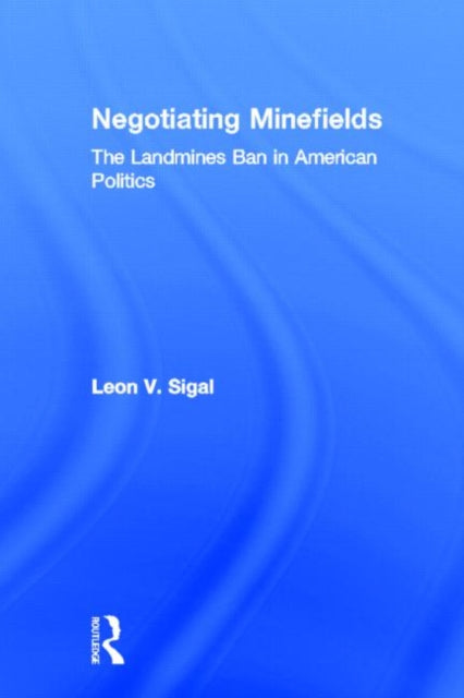 Book cover of: Negotiating Minefields. By: Leon Sigal