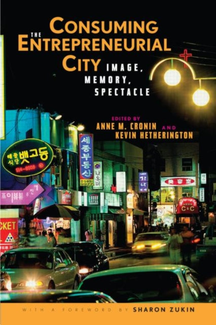 Book cover of: Consuming the Entrepreneurial City. By: Anne Cronin: Ke