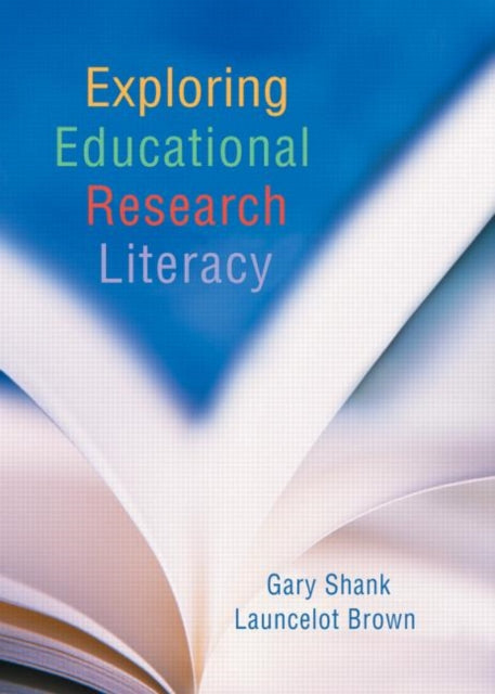 Book cover of: Exploring Educational Research Literacy. By: Gary Shank