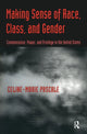 Book cover of: Making Sense of Race, Class, and Gender. By: Celine-Marie Pascale