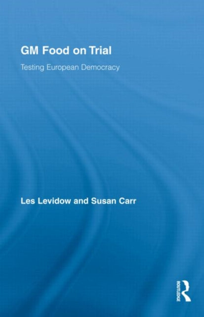 Book cover of: GM Food on Trial. By: Les Levidow