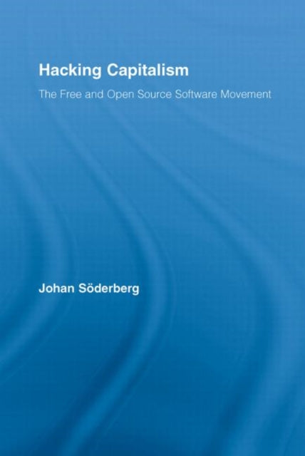 Book cover of: Hacking Capitalism. By: Johan Söderberg