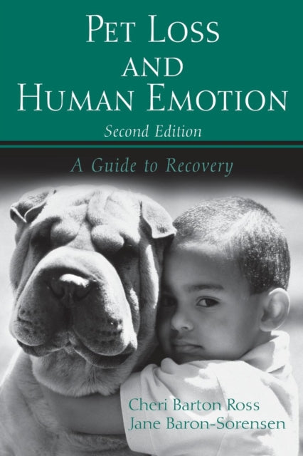 Book cover of: Pet Loss and Human Emotion, second edition. By: Cheri Barton Ross