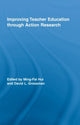 Book cover of: Improving Teacher Education through Action Research. By: Hui. Grossman.