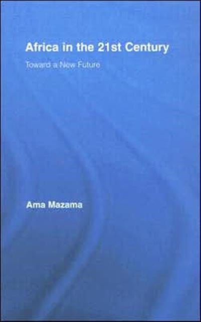 Book cover of: Africa in the 21st Century. By: Ama Mazama