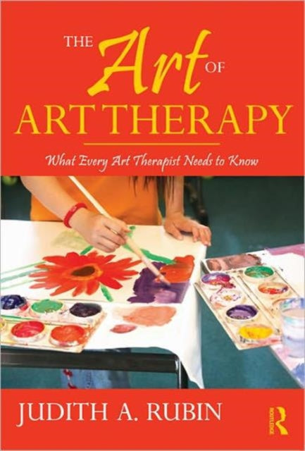 Book cover of: Art of Art Therapy. By: Judith Rubin, Judith Aron Rubin