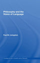 Book cover of: Philosophy and the Vision of Language. By: Pau Livingston, Paul M. Livingston