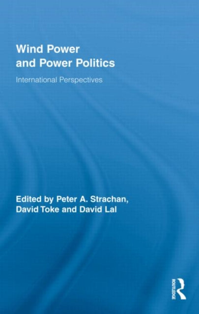 Book cover of: Wind Power and Power Politics. By: Peter Strachan: