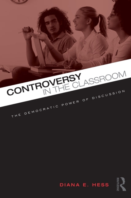 Book cover of: Controversy in the Classroom. By: Diana E. Hess, Diana Hess