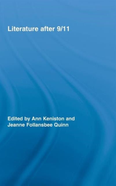 Book cover of: Literature after 9/11. By: Ann Keniston: J