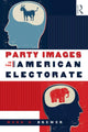 Book cover of: Party Images in the American Electorate. By: Mark D. Brewer, Mark D. Brewe