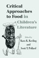 Book cover of: Critical Approaches to Food in Children's Literature. By: Kara  Keeling: